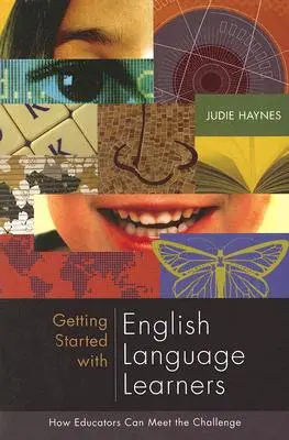 Erste Schritte mit Englischlernenden: Wie Pädagogen die Herausforderung meistern können - Getting Started with English Language Learners: How Educators Can Meet the Challenge