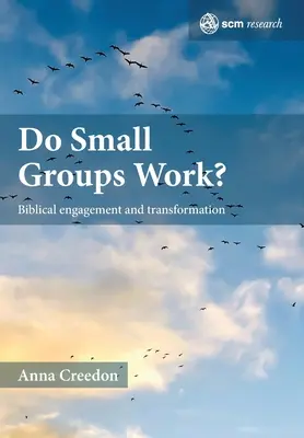 Do Small Groups Work?: Biblisches Engagement und Transformation - Do Small Groups Work?: Biblical Engagement and Transformation