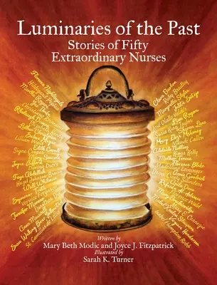 Lichtgestalten der Vergangenheit: Geschichten von fünfzig außergewöhnlichen Krankenschwestern - Luminaries of the Past: Stories of Fifty Extraordinary Nurses