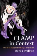 CLAMP im Kontext: Eine kritische Studie über Manga und Anime - CLAMP in Context: A Critical Study of the Manga and Anime