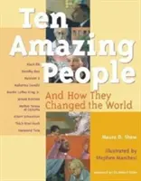 Zehn erstaunliche Menschen: Und wie sie die Welt veränderten - Ten Amazing People: And How They Changed the World