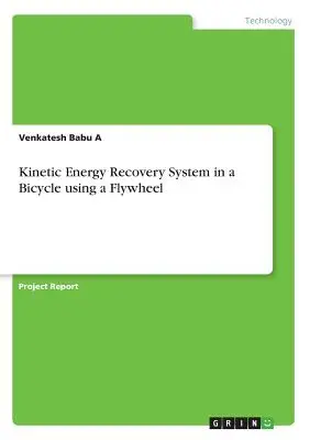 System zur Rückgewinnung kinetischer Energie in einem Fahrrad unter Verwendung eines Schwungrads - Kinetic Energy Recovery System in a Bicycle using a Flywheel