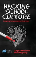 Hacking der Schulkultur: Einfühlsame Klassenzimmer gestalten - Hacking School Culture: Designing Compassionate Classrooms