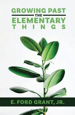 Über die elementaren Dinge hinauswachsen - Growing Past the Elementary Things