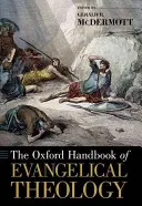 Das Oxford-Handbuch der evangelikalen Theologie - The Oxford Handbook of Evangelical Theology