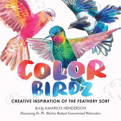 Farbe Birdz: Kreative Inspiration der gefiederten Art - Color Birdz: Creative Inspiration of the Feathery Sort