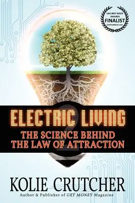 Elektrisches Leben: Die Wissenschaft hinter dem Gesetz der Anziehung - Electric Living: The Science Behind the Law of Attraction