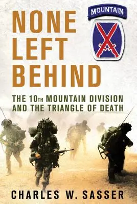 Keiner bleibt zurück: Die 10th Mountain Division und das Dreieck des Todes - None Left Behind: The 10th Mountain Division and the Triangle of Death