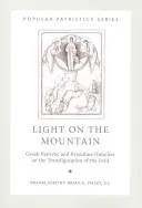 Licht auf dem Berg: Griechische patristische und byzantinische Homilien über die Verklärung des Herrn - Light on the Mountain: Greek Patristic and Byzantine Homilies on the Transfiguration of the Lord