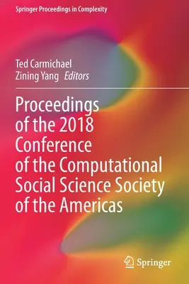 Proceedings der Konferenz 2018 der Amerikanischen Gesellschaft für Computergestützte Sozialwissenschaften - Proceedings of the 2018 Conference of the Computational Social Science Society of the Americas