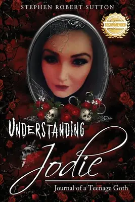 Jodie verstehen: Tagebuch eines jugendlichen Goth - Understanding Jodie: Journal of a Teenage Goth