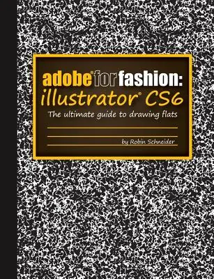 Adobe für Mode: Illustrator Cs6 - Adobe for Fashion: Illustrator Cs6