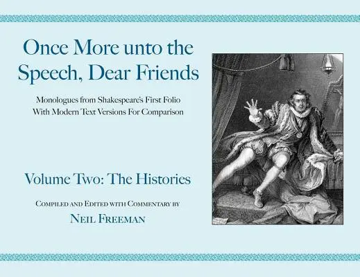 Noch einmal zur Sprache, liebe Freunde: Die Historien, Band 2 - Once More unto the Speech, Dear Friends: The Histories, Volume 2