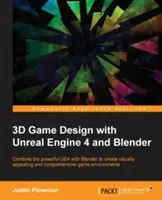 3D-Spielentwicklung mit Unreal Engine 4 und Blender: Entwerfen und erstellen Sie beeindruckende, wunderschöne Spielumgebungen mit der Vielseitigkeit von Unreal Engine 4 und Blender. - 3D Game Design with Unreal Engine 4 and Blender: Design and create immersive, beautiful game environments with the versatility of Unreal Engine 4 and