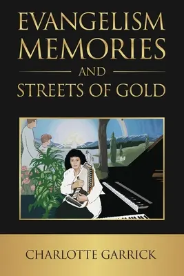 Erinnerungen an die Evangelisation und Straßen aus Gold - Evangelism Memories and Streets of Gold