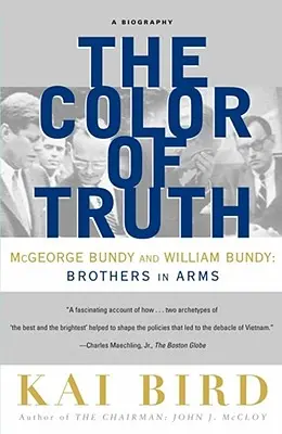 Die Farbe der Wahrheit: McGeorge Bundy und William Bundy: Brüder in Waffen - The Color of Truth: McGeorge Bundy and William Bundy: Brothers in Arms