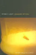 Atomares Licht (Schattenoptik) - Atomic Light (Shadow Optics)