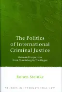 Die Politik der internationalen Strafjustiz - The Politics of International Criminal Justice