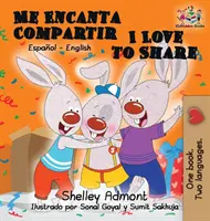 Me Encanta Compartir Ich liebe es zu teilen (Spanisches Kinderbuch): Zweisprachiges Spanischbuch für Kinder - Me Encanta Compartir I Love to Share (Spanish Children's book): Bilingual Spanish Book for Kids