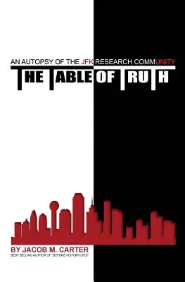 Die Tafel der Wahrheit: Eine Autopsie der JFK-Forschungsgemeinschaft - The Table of Truth: An Autopsy of the JFK Research Community