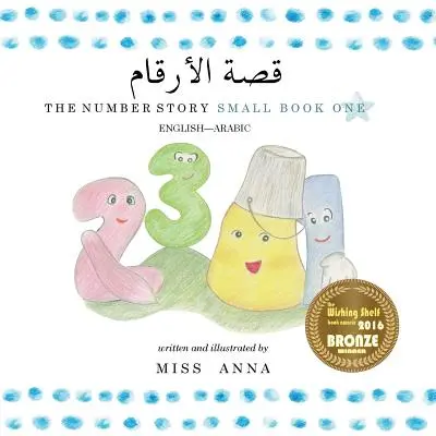 Die Zahlengeschichte 1 قصة الأرقام: Kleines Buch Eins Englisch-Arabisch - The Number Story 1 قصة الأرقام: Small Book One English-Arabic