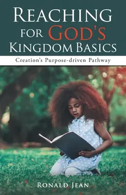 Die Grundlagen des Reiches Gottes erreichen: Der zielgerichtete Weg der Schöpfung - Reaching for God's Kingdom Basics: Creation's Purpose-driven Pathway