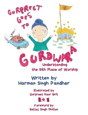 Gurpreet Goes to Gurdwara: Verständnis für den Sikh-Gottesdienst - Gurpreet Goes to Gurdwara: Understanding the Sikh Place of Worship