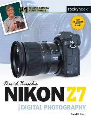 David Busch's Nikon Z7 Leitfaden für die digitale Fotografie - David Busch's Nikon Z7 Guide to Digital Photography