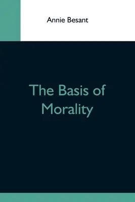 Die Grundlage der Moral - The Basis Of Morality