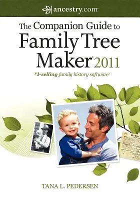 Das begleitende Handbuch zu Family Tree Maker 2011 - The Companion Guide to Family Tree Maker 2011