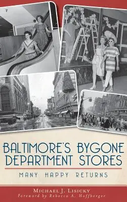 Baltimore's Bygone Department Stores: Viele glückliche Rückkehrer - Baltimore's Bygone Department Stores: Many Happy Returns