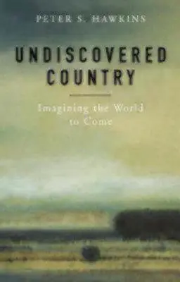 Unentdecktes Land: Die Vorstellung von der zukünftigen Welt - Undiscovered Country: Imagining the World to Come