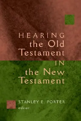 Das Hören des Alten Testaments im Neuen Testament - Hearing the Old Testament in the New Testament