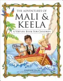 Die Abenteuer von Mali und Keela: Ein Tugendbuch für Kinder - The Adventures of Mali and Keela: A Virtues Book for Children