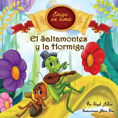 El Saltamontes y la Hormiga: Kindergeschichten mit Werten (Fabulas de Esopo/ Esopo's Fabules) - El Saltamontes y la Hormiga: Cuentos infantiles con valores (Fabulas de Esopo/ Esopo's Fabules)