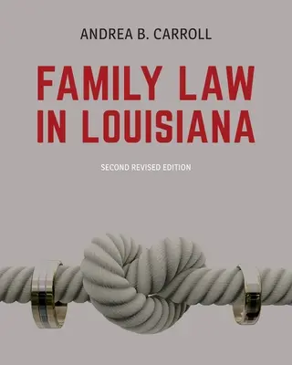 Familienrecht in Louisiana - Zweite Auflage - Family Law in Louisiana - Second Edition