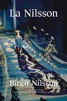 La Nilsson: Mein Leben in der Oper - La Nilsson: My Life in Opera