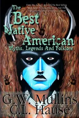 Die besten indianischen Mythen, Legenden und Folklore - The Best Native American Myths, Legends, and Folklore