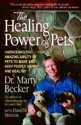Die heilende Kraft der Haustiere: Die erstaunliche Fähigkeit von Haustieren, Menschen glücklich und gesund zu machen und zu erhalten - The Healing Power of Pets: Harnessing the Amazing Ability of Pets to Make and Keep People Happy and Healthy