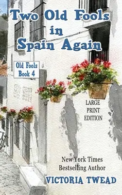Wieder zwei alte Narren in Spanien - LARGE PRINT - Two Old Fools in Spain Again - LARGE PRINT