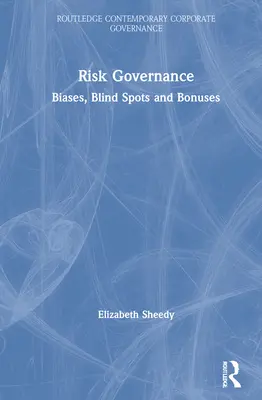 Risiko-Governance: Vorurteile, blinde Flecken und Boni - Risk Governance: Biases, Blind Spots and Bonuses