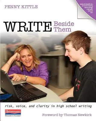 Write Beside Them: Risiko, Stimme und Klarheit beim Schreiben in der High School - Write Beside Them: Risk, Voice, and Clarity in High School Writing