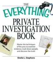 Das Buch „Alles über Privatermittlungen“: Meistern Sie die Techniken der Profis, um Beweise zu untersuchen, Personen aufzuspüren und die Wahrheit herauszufinden - The Everything Private Investigation Book: Master the Techniques of the Pros to Examine Evidence, Trace Down People, and Discover the Truth