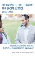 Vorbereitung zukünftiger Führungskräfte für soziale Gerechtigkeit: Brückenschlag zwischen Theorie und Praxis durch eine transformative Andragogik - Preparing Future Leaders for Social Justice: Bridging Theory and Practice Through a Transformative Andragogy