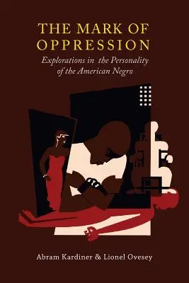 Das Zeichen der Unterdrückung: Erkundungen zur Persönlichkeit des amerikanischen Negers - The Mark of Oppression: Explorations in the Personality of the American Negro