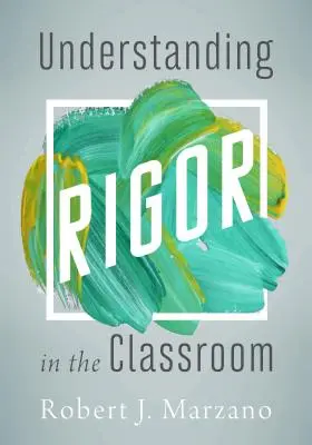 Rigorosität im Klassenzimmer verstehen - Understanding Rigor in the Classroom