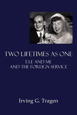 Zwei Leben in einem: Ele und ich und der Auswärtige Dienst - Two Lifetimes as One: Ele and Me and the Foreign Service