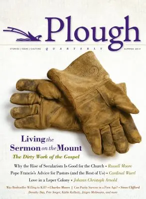 Plough Quarterly Nr. 1: Die Bergpredigt leben - Plough Quarterly No. 1: Living the Sermon on the Mount