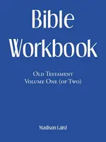 Bibel Arbeitsbuch: Altes Testament Band eins (von zwei) - Bible Workbook: Old Testament Volume One (Of Two)