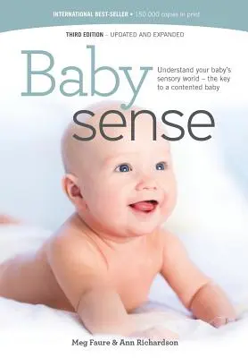 Baby-Sinn: Verstehen Sie die sensorische Welt Ihres Babys - der Schlüssel zu einem zufriedenen Baby - Baby sense: Understand your baby's sensory world - the key to a contented baby